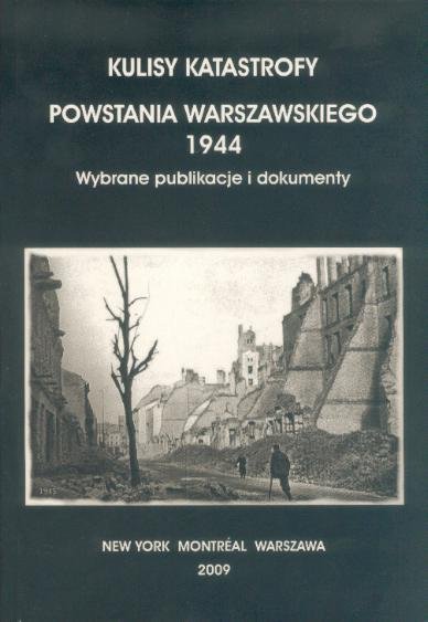 Kulisy Katastrofy Powstania Warszawskiego 1944 : Wybrane Publikacje I ...