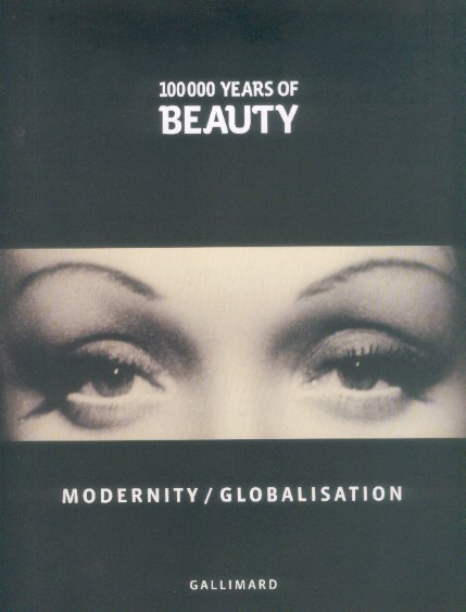 100 000 years of beauty. [Vol. 4], Modernity - globalisations ...